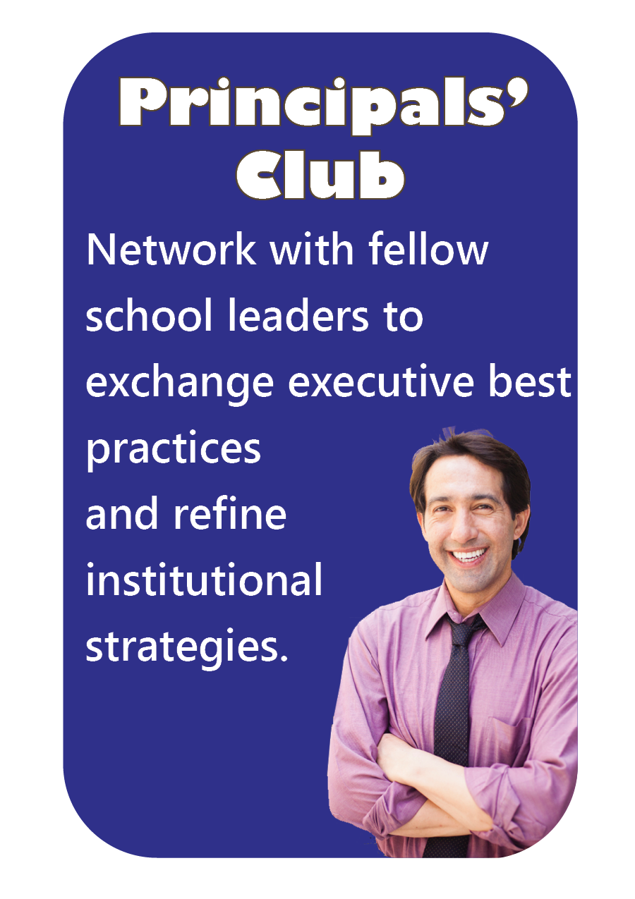 Principals’ Club – Network with fellow school leaders to exchange executive best practices and refine institutional strategies.